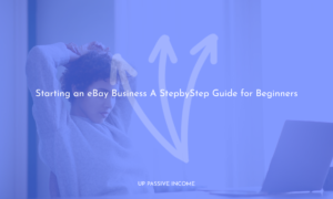 Starting an eBay Business A StepbyStep Guide for Beginners